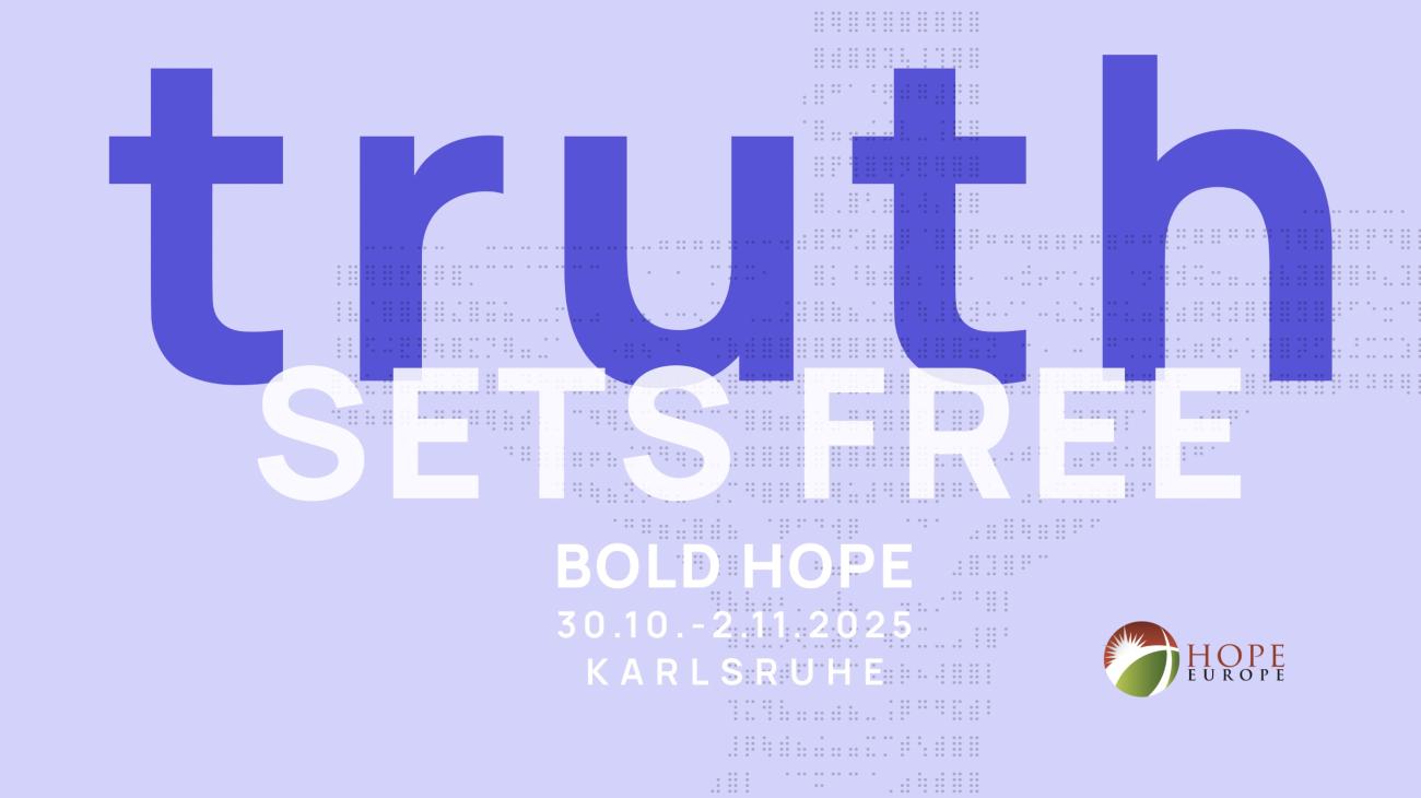 Truth Sets Free. Bold Hope. 30.10.-2.11.2025. Karlsruhe.